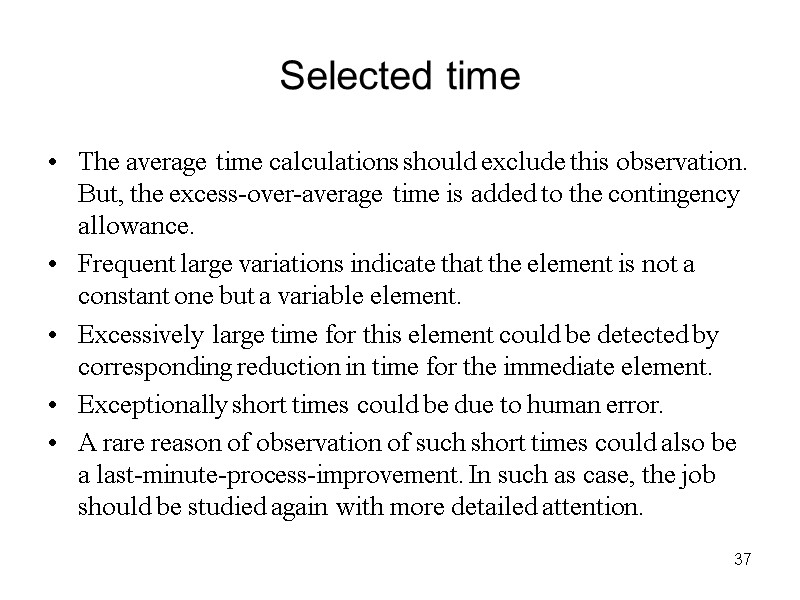 37 Selected time The average time calculations should exclude this observation. But, the excess-over-average